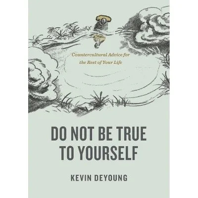 Do Not Be True To Yourself Christian Living Paperback Book