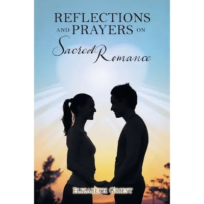 Reflections And Prayers On Sacred Romance Religious Paperback Book